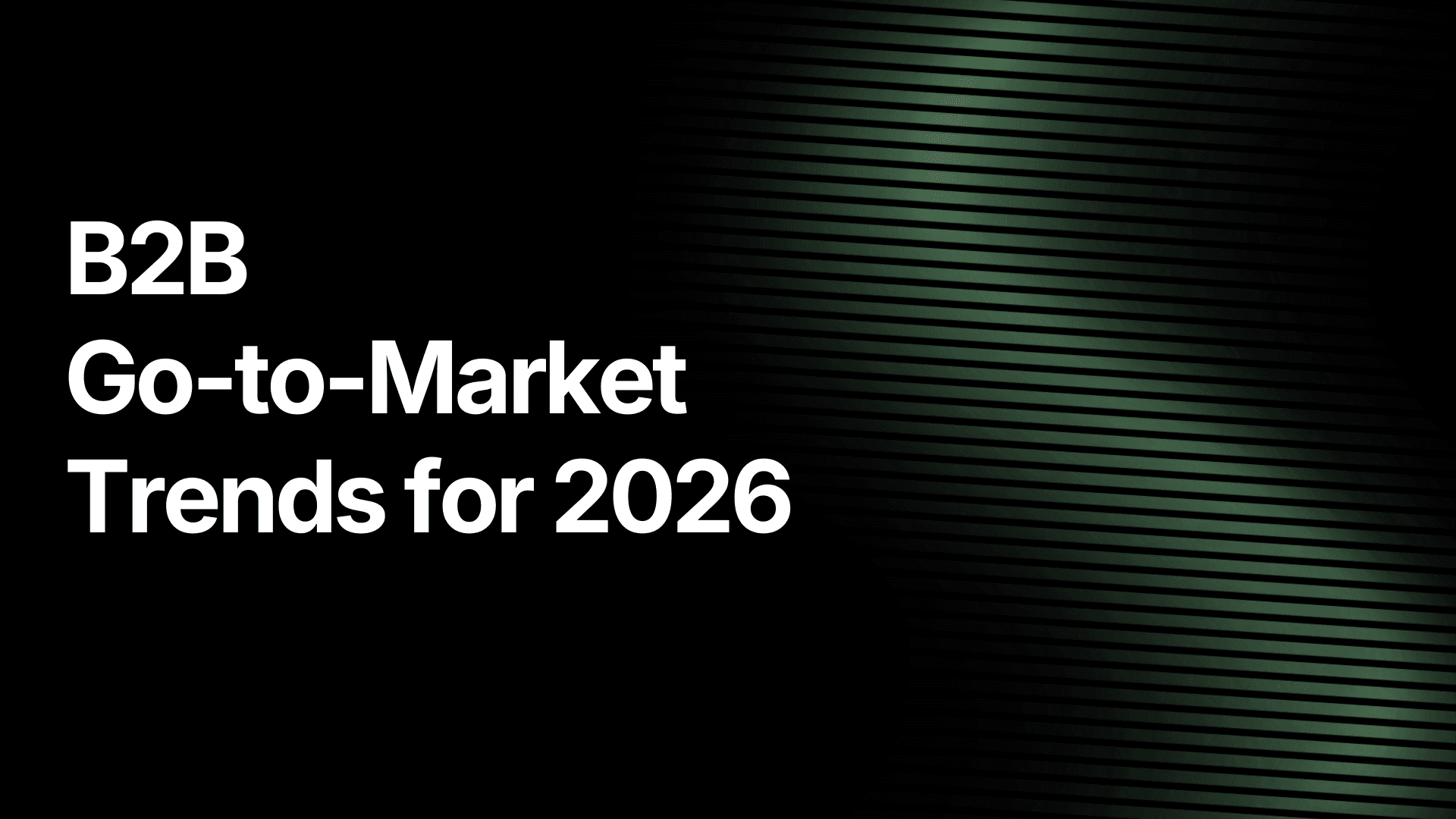 B2B Go-to-Market Trends for 2026